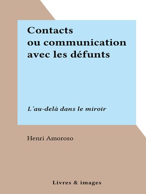 cover image of Contacts ou communication avec les défunts